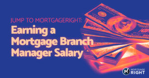 Make a mortgage branch manager salary with mortgageright