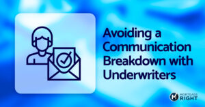 Avoiding a breakdown with your underwriters