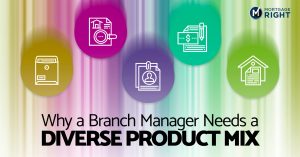 Diverse product mix for mortgage branch managers