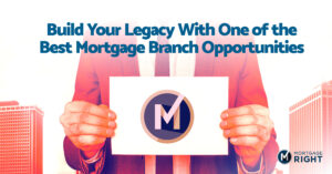 build your legacy with the best mortgage company