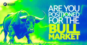 are you positioned for the mortgage bull market