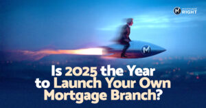 launch your own mortgage branch in 2025