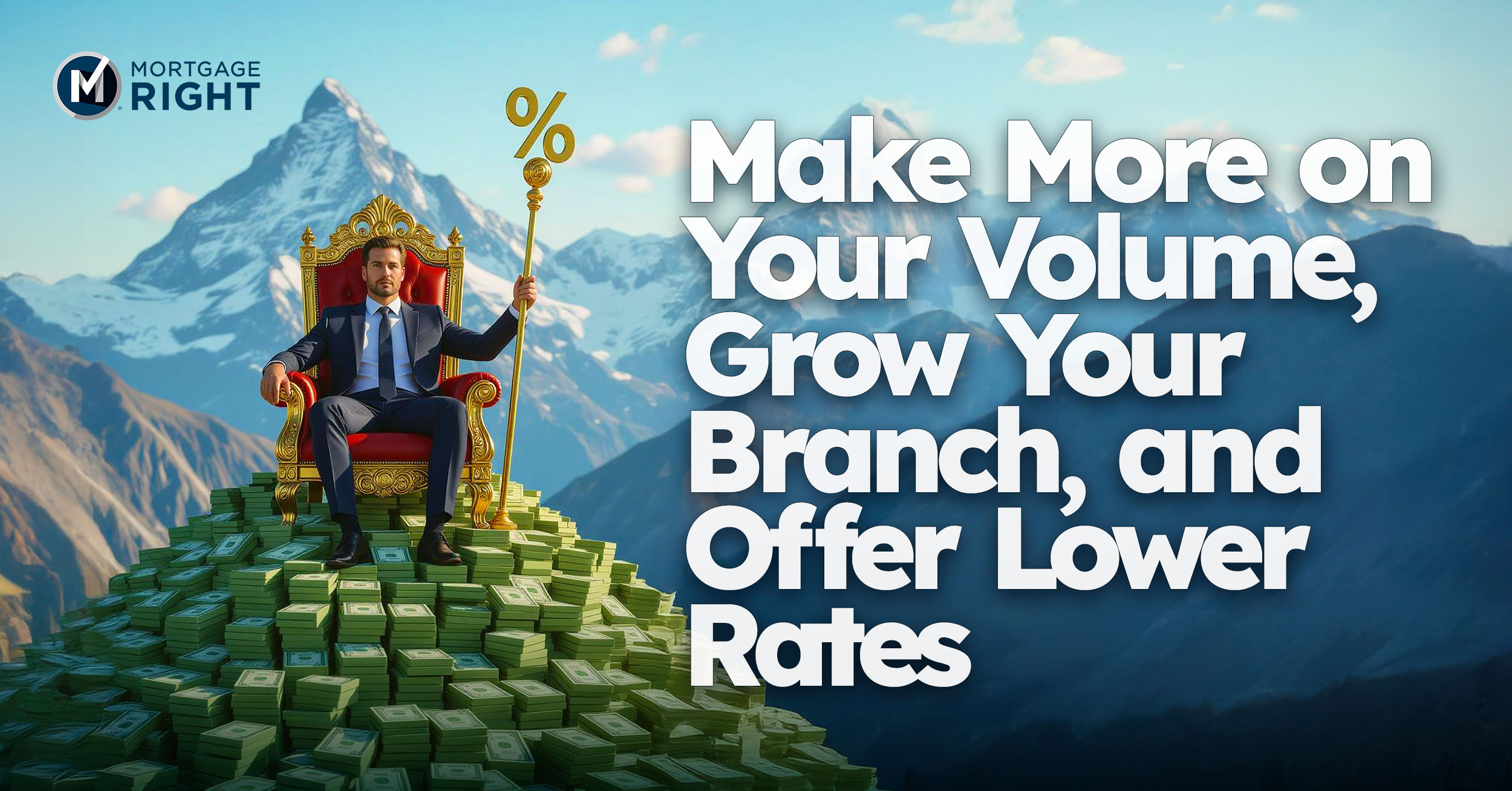 Make More on Your Volume, Grow Your Branch, and Offer Lower Rates
